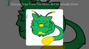 Gnarpy sings Rises the moon (but its done)