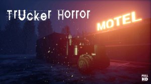 Trucker Horror | Полное прохождение без комментариев | Ужас дальнобойщика