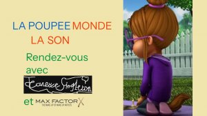 La Poupee Monde La Son - Rendez-vous avec Jeanette Singleton et Max Factor