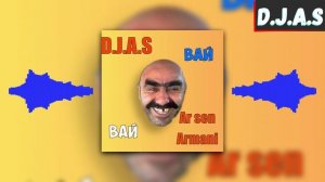 D.J.A.S & Arsen Armani - Вай Вай 2025