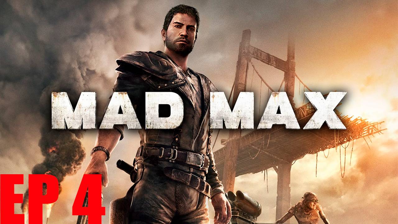 Прохождение игры - Mad Max  (Навстречу Безумию)