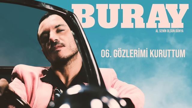 Buray - Gözlerimi Kuruttum смотреть онлайн