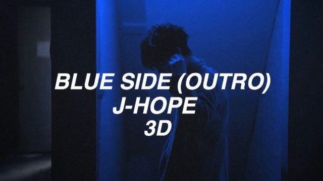 [3D AUDIO] J-HOPE - BLUE SIDE (outro) | use headphones! смотреть онлайн