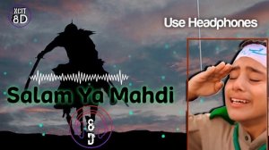 Salam Ya Mahdi || 8D Audio || The world famous Arabic Nasheed || Tears in eyes😢