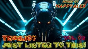 Happyalex - Techno? Just listen to this! Vol.2