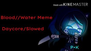 Blood//Water Meme (Slowed/Daycore)