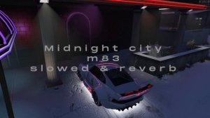 Midnight City - M83 slowed & Reverb