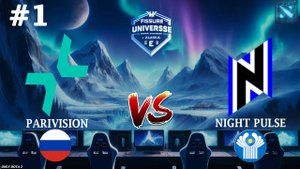 ПАРИ ВЕРНУЛИСЬ ПОСЛЕ ДЛИТЕЛЬНОГО ОТДЫХА! | Parivision vs Night Pulse #1 (BO3) FISSURE Universe Ep 4