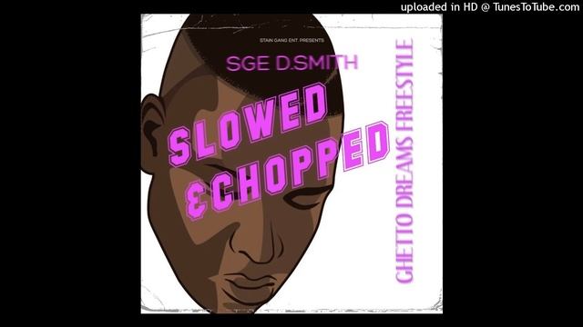 SGE D.Smith- Ghetto Dreams Freestyle ( Fat Pat ) смотреть онлайн