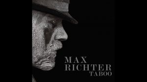 Taboo (Official Soundtrack) — Openings — Max Richter