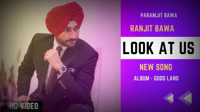 Look At Us - Ranjit Bawa (Official Video) Punjabi Song 2023 l Ranjit Bawa Album