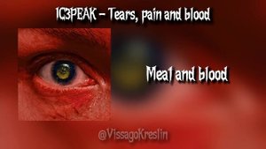 IC3PEAK - Tears, pain and blood (eng lyrics video)