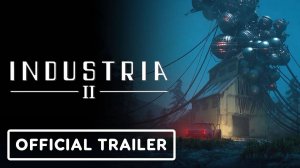 Industria 2 - НОВЫЙ СЮЖЕТНЫЙ ТРЕЙЛЕР ХОРРОР ШУТЕРА | Official Story Trailer
