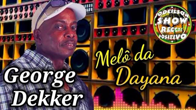 George Dekker, melô da Dayana 📻💿 смотреть онлайн