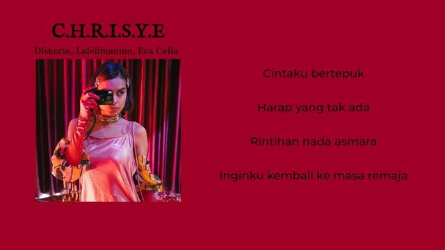 Diskoria, Laleilmanino, Eva Celia - C.H.R.I.S.Y.E  [LIRIK]