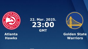 22.03.2025 | Атланта Хокс— Голден Стэйт Уорриорз | Hawks at Warriors