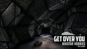 NIKISTAR HOBBIES - Get Over You | Chill Lounge | Free To Use