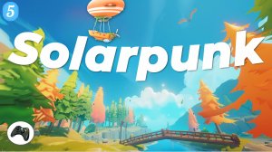 ЛЕГЕНДАРНЫЙ ПОЛЁТ В МИРЕ ПАРЯЩИХ ОСТРОВОВ ► Solarpunk [5]