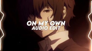 on my own - darci [edit audio]