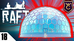 ГРОМАДНЫЙ ОСТРОВ ТАНГАРОА! ∎ #18 ∎ Raft Прохождение