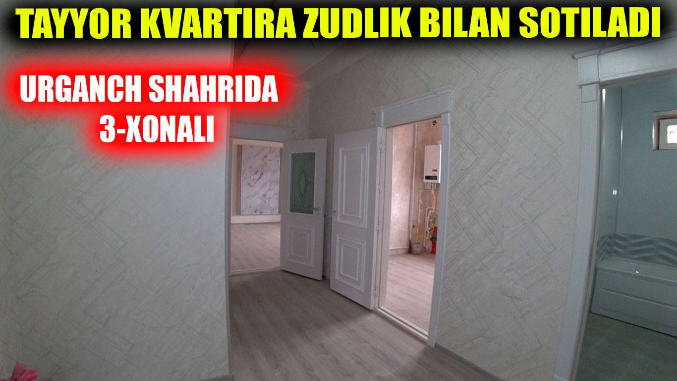 Urganch shahrida yevro remontli 3-xonali kvartira sotiladi
