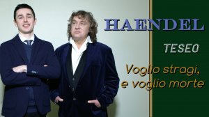 HAENDEL Voglio stragi, e voglio morte - Teseo. Alexis Vassiliev, Simon Kalinowski orgue