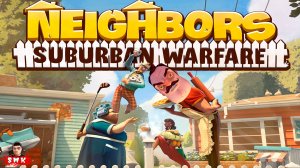 ПРИВЕТ СОСЕД ПО СЕТИ ИЛИ КАК ДОСТАТЬ СОСЕДЕЙ!КООП ИГРА NEIGHBOURS SUBURBAN WARFARE!