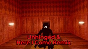 Unhinged + Here I Come Remix | DOORS