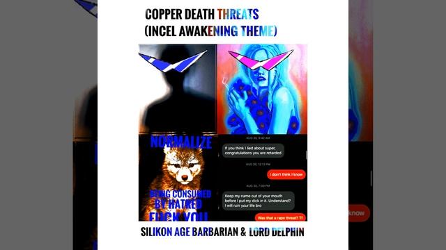 Copper Death Threats Pt. 2 (Incel Awakening Theme) (feat. Lord Delphin) смотреть онлайн