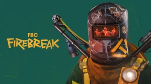 FBC: Firebreak – ГЕЙМПЛЕЙ ТРЕЙЛЕР | Gameplay Trailer
