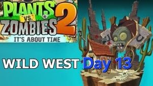 PLANTS VS ZOMBIES 2 Wild West - Day 13