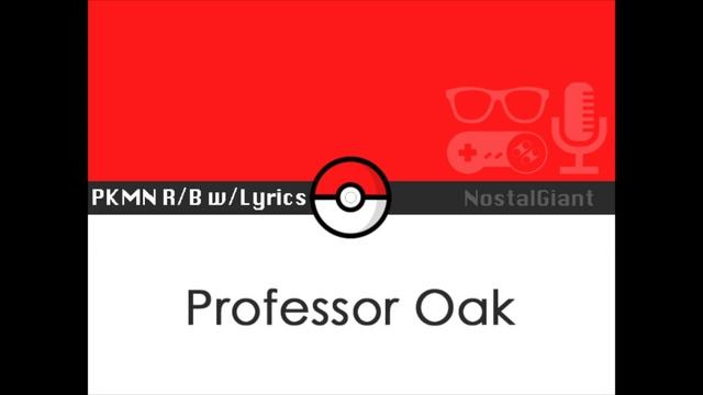 Professor Oak - Pokemon Red/Blue Soundtrack with Lyrics