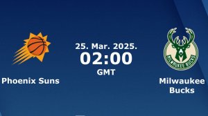 24.03.2025 | Финикс Санз — Милуоки Бакс | Suns at Bucks