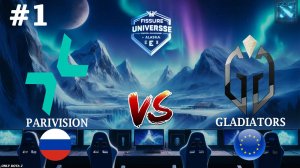 НУН БОСС ВЫКАТИЛ ПУЛЮ ПОГУЛЯТЬ! | Parivision vs Gladiators #1 (BO3) FISSURE Universe Ep 4