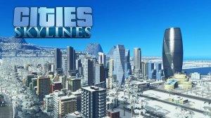 Город мечты "Cities: Skylines" Часть №1