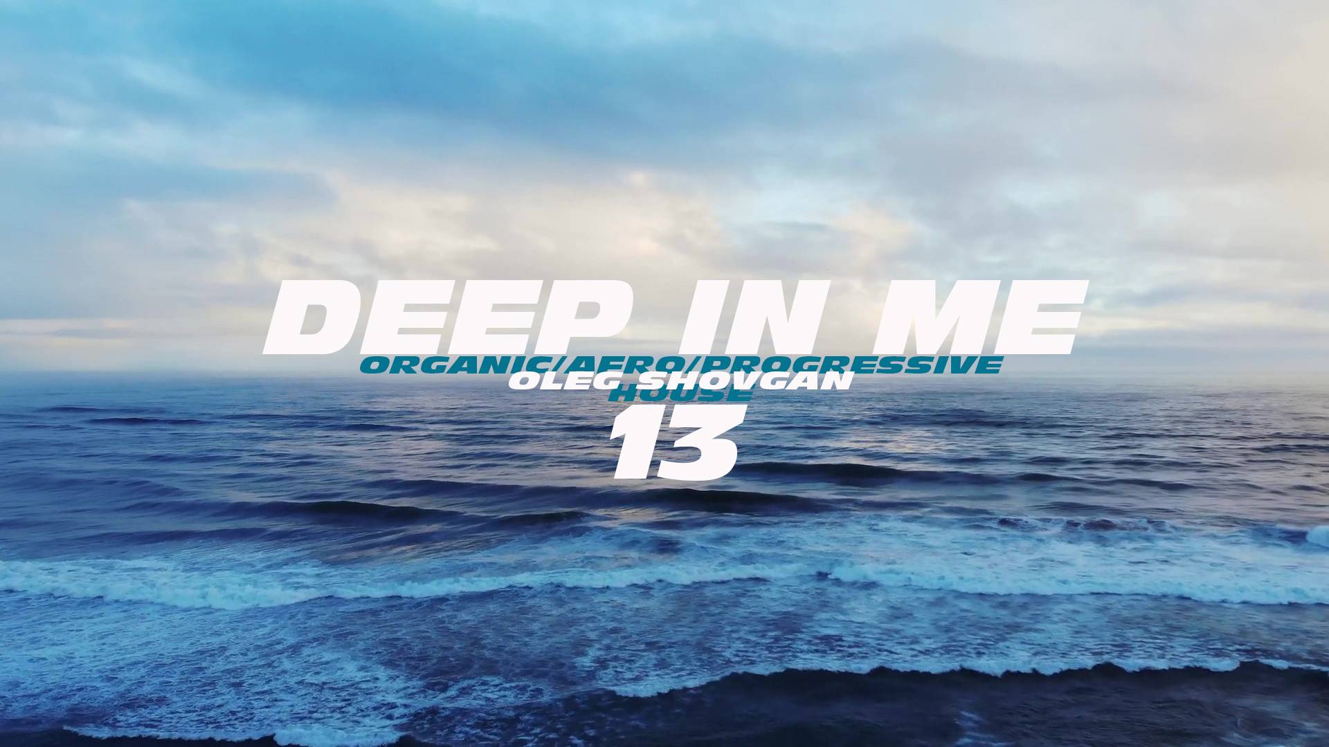 OLEG SHOVGAN - DEEP IN ME 13 #organichouse #afrohouse #progressivehouse