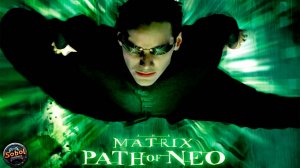 The Matrix: Path of Neo | Матрица: Путь Нео (Часть #1)