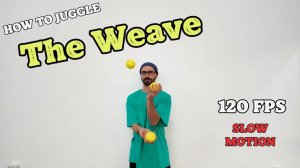 The Weave Juggling Trick - Super Slow Motion 120 fps