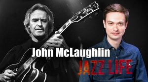 JAZZ LIFE - John McLaughlin