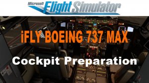 #03 iFly Boeing 737 MAX - Подготовка кабины