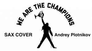 Queen - We Are The Champions (sax cover)