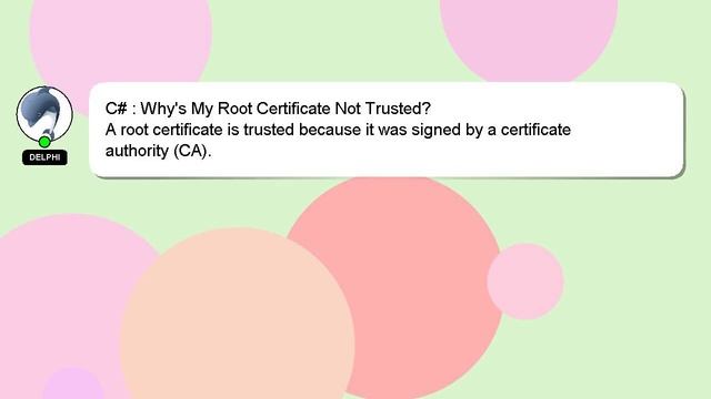 C : Whys My Root Certificate Not Trusted?