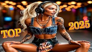 🎶 СБОРНИК ТАНЦЕВАЛЬНОЙ МУЗЫКИ 2025 🔥 ЗАРУБЕЖНАЯ МУЗЫКА 2025 🎶 НОВИНКИ МУЗЫКИ 2025