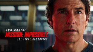 Миссия невыполнима: Финальная расплата — Русский трейлер (фильм 2025) / Mission: Impossible