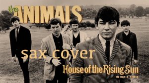 The Animals - The House of The Rising Sun (sax cover)