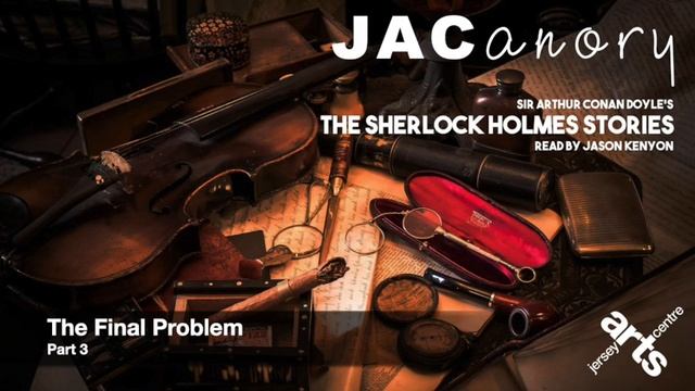 JAC-anory: Sherlock Holmes - The Final Problem (Part Three) смотреть онлайн
