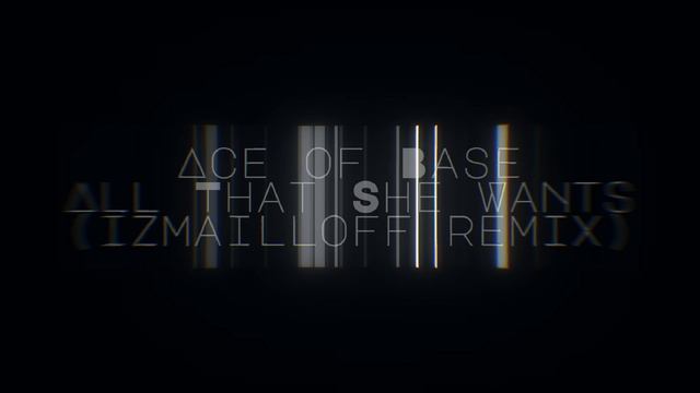 Ace of Base - All That She Wants (izmailloff remix) смотреть онлайн
