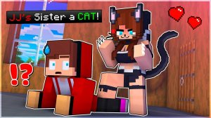 Сестра Джей Джея стала КОШКОЙ в Майнкрафт!? - Minecraft анимация