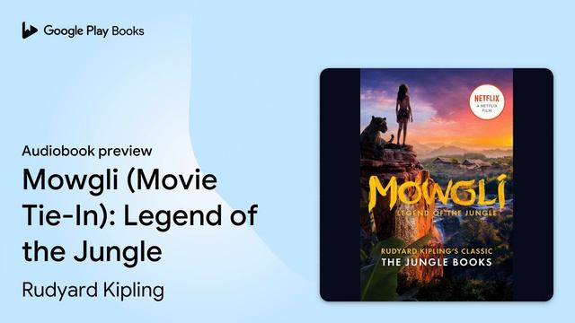 Mowgli (Movie Tie-In): Legend of the Jungle by Rudyard Kipling · Audiobook preview смотреть онлайн