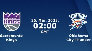 25.03.2025 | Сакраменто Кингз — Оклахома-Сити Тандер | Kings at Thunder